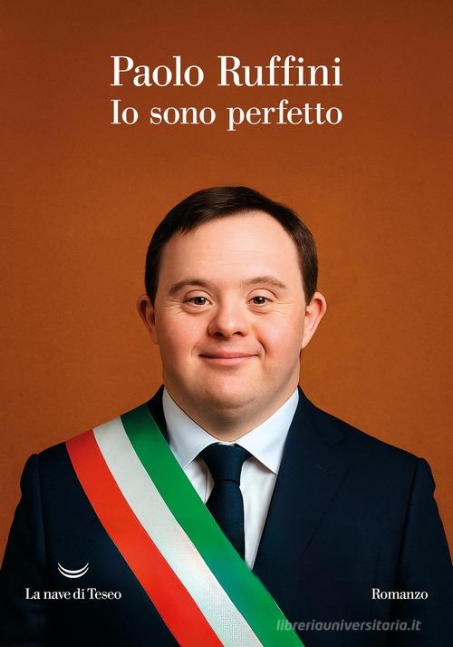 Libro Io sono perfetto di Paolo Ruffini Oceani di La nave di Teseo