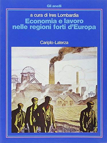 Economia e lavoro nelle regioni forti d'Europa edito da Laterza