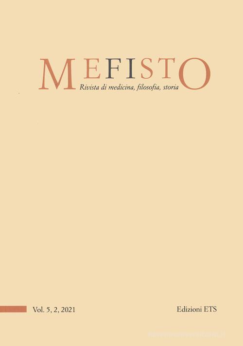 Mefisto. Rivista di medicina, filosofia, storia (2021) vol.5.2 edito da Edizioni ETS