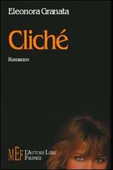 Cliché di Eleonora Granata edito da L'Autore Libri Firenze