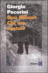 Don Milani! Chi era costui? di Giorgio Pecorini edito da Dalai Editore