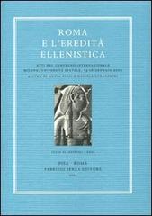 Roma e l'eredità ellenistica. Atti del convegno internazionale (Milano, università Statale, 14-16 gennaio 2009). Ediz. multilingue edito da Fabrizio Serra Editore