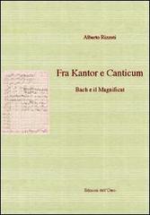 Fra kantor e canticum. Bach e il magnificat di Alberto Rizzuti edito da Edizioni dell'Orso