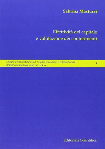 Effettività del capitale e valutazione dei conferimenti di Sabrina Masturzi edito da Editoriale Scientifica