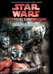 Triplo zero. Star Wars. Republic Commando vol.2 di Karen Traviss edito da Multiplayer Edizioni