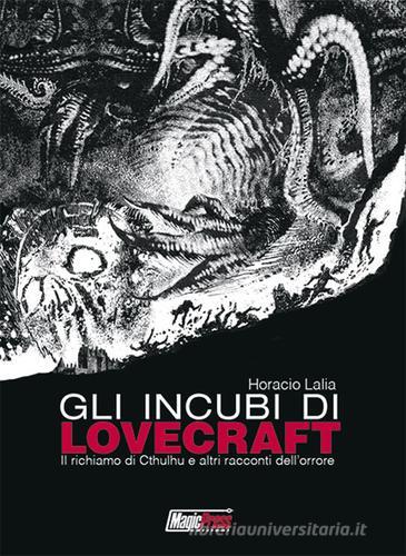 Gli incubi di Lovecraft di Horacio Lalia edito da Magic Press