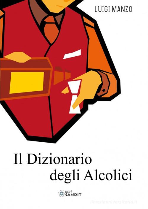 Il dizionario degli alcolici di Luigi Manzo edito da Sandit Libri