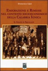 Emigrazione e rimesse nel contesto socioeconomico della Calabria Jonica. Il golfo di Squillace di Domenico Lijoi edito da Città del Sole Edizioni