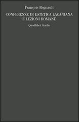 Conferenze di estetica lacaniana e lezioni romane di François Regnault edito da Quodlibet