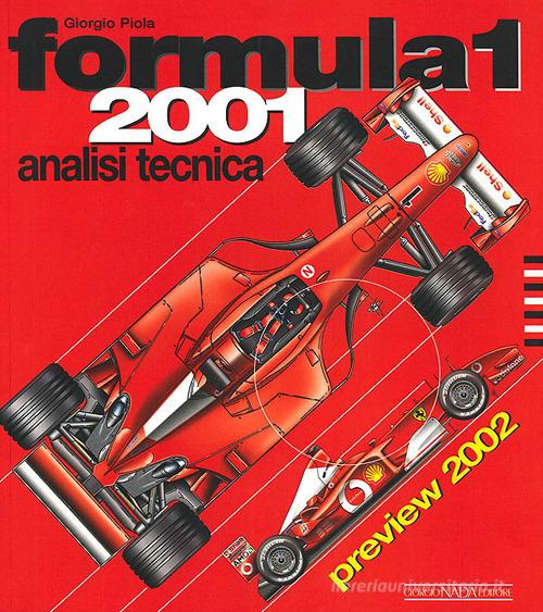 Formula 1 2001. Analisi tecnica. Ediz. illustrata di Giorgio Piola edito da Nada