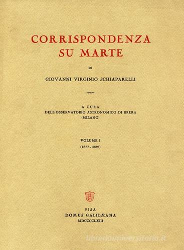 Corrispondenza su Marte vol.1 di Giovanni V. Schiaparelli edito da Nistri-Lischi