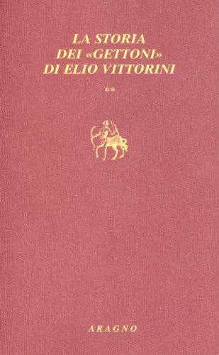 La storia dei Gettoni di Elio Vittorini edito da Aragno