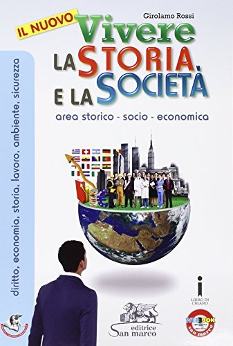 Il nuovo vivere la storia e la società. Con e-book. Con espansione online. Per le Scuole superiori di Girolamo Rossi edito da Editrice San Marco