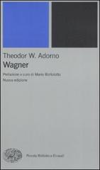 Wagner di Theodor W. Adorno edito da Einaudi