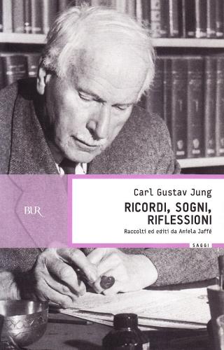 Ricordi, sogni, riflessioni di Carl G. Jung edito da BUR Biblioteca Univ. Rizzoli