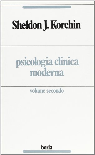 Psicologia clinica moderna vol.2 di Sheldon J. Korchin edito da Borla