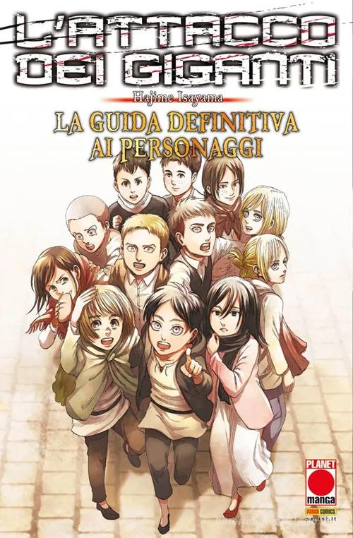 Libro L'attacco dei giganti. La guida definitiva ai personaggi di Hajime Isayama Planet manga. Manga graphic novel di Panini Comics