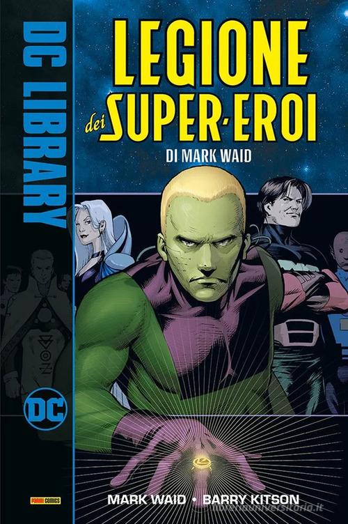 La legione dei super eroi di Mark Waid edito da Panini Comics
