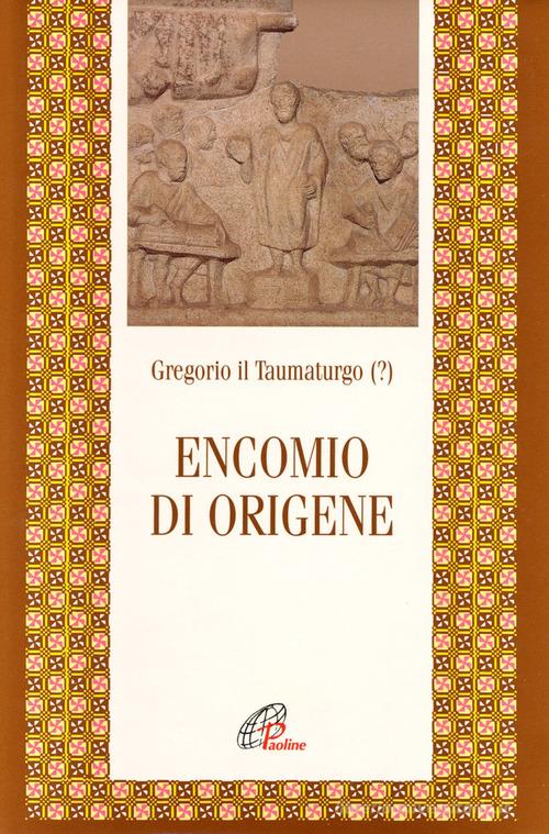 Encomio di Origene di Gregorio il Taumaturgo edito da Paoline Editoriale Libri