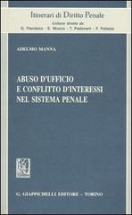 Abuso d'ufficio e conflitto d'interessi nel sistema penale di Adelmo Manna edito da Giappichelli
