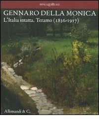 Gennaro della Monica. L'Italia intatta. Teramo (1836-1917) edito da Allemandi