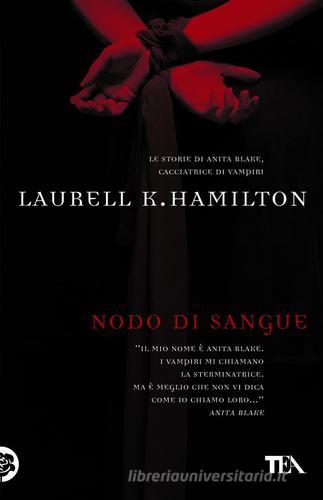 Nodo di sangue di Laurell K. Hamilton edito da Nord