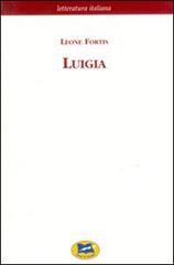 Luigia di Leone Fortis edito da Lampi di Stampa