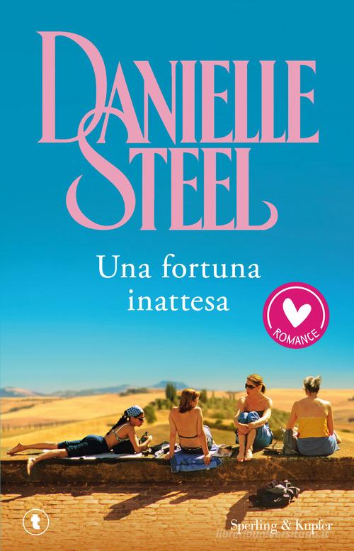Libro Una fortuna inattesa di Danielle Steel Romance di Sperling & Kupfer