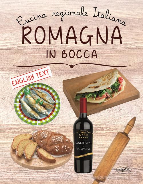 Romagna in bocca. Ediz. italiana e inglese edito da Idea Libri