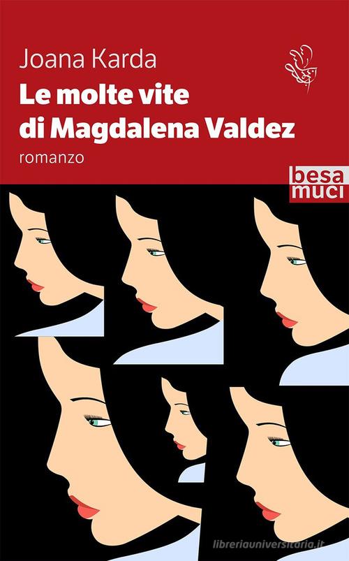 Le molte vite di Magdalena Valdez di Joana Karda edito da Controluce (Nardò)