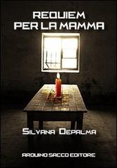 Requiem per la mamma di Silvana Depalma edito da Sacco