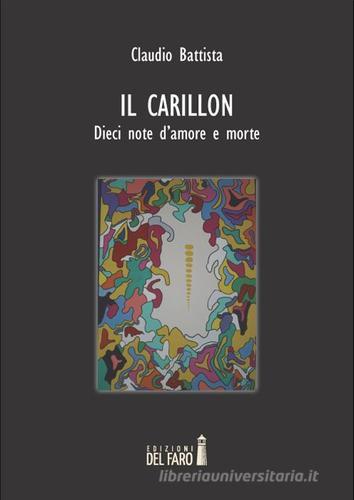 Il carillon. Dieci note d'amore e morte di Claudio Battista edito da Edizioni del Faro