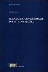 Scienza, religione e morale in Bertrand Russell di Ciro Senofonte edito da La Scuola di Pitagora