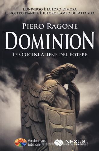 Dominion. Le origini aliene del potere di Ragone Piero edito da Verdechiaro