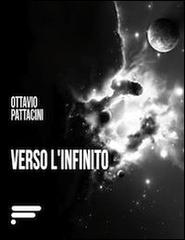 Verso l'infinito di Ottavio Pattacini edito da Caosfera