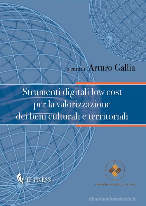 Strumenti digitali low cost per la valorizzazione dei beni culturali e territoriali edito da If Press