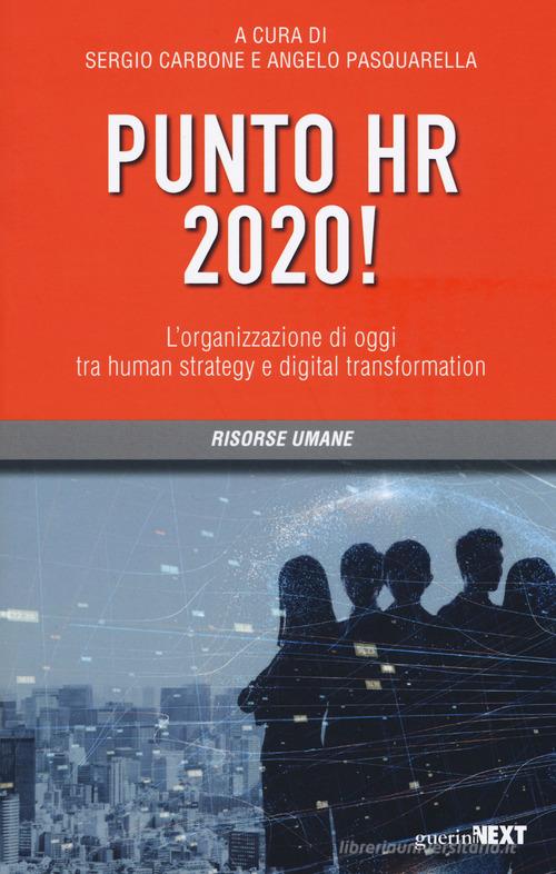 Punto HR 2020! L'organizzazione di oggi tra human strategy e digital transformation edito da Guerini Next