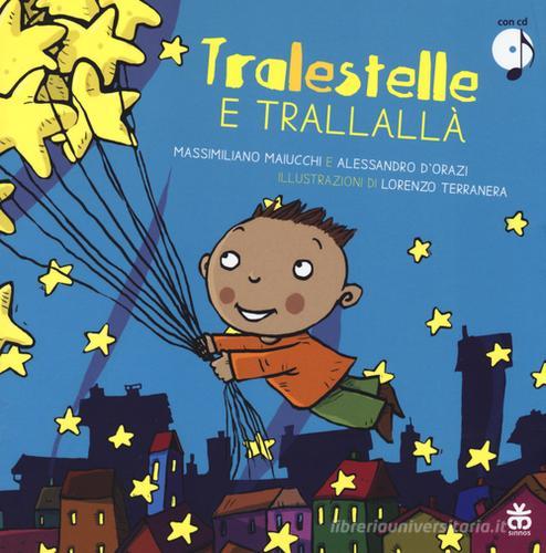 Tralestelle e trallallà. Con CD Audio di Massimiliano Maiucchi, Alessandro D'Orazi edito da Sinnos