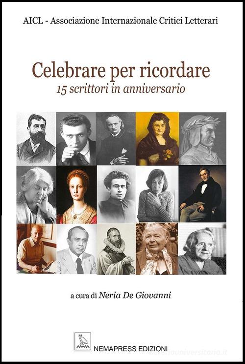 Celebrare per ricordare. 15 scrittori in anniversario edito da Nemapress