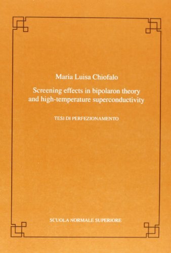 Screening effects in bipolaron theory and high-temperature superconductivity di M. Luisa Chiofalo edito da Scuola Normale Superiore