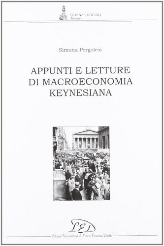 Appunti e letture di macroeconomia keynesiana di Simona Pergolesi edito da LED Edizioni Universitarie
