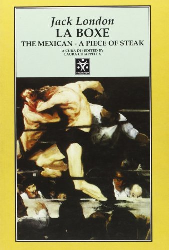 La boxe-The mexican-A piece of steak di Jack London edito da Tranchida