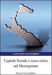 Capitale sociale e senso civico nel Mezzogiorno di Gaetano Gucciardo edito da Sciascia