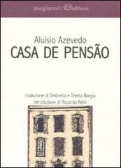 Casa de Pensão di Aluísio Azevedo edito da Avagliano