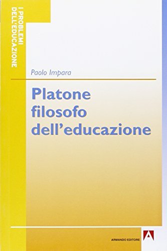 Platone filosofo dell'educazione di Paolo Impara edito da Armando Editore