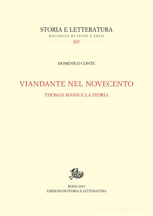 Viandante nel Novecento. Thomas Mann e la storia di Domenico Conte edito da Storia e Letteratura