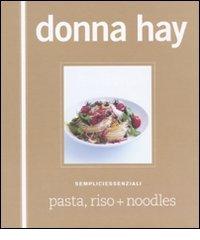 Pasta, riso + noodles di Donna Hay edito da Guido Tommasi Editore-Datanova