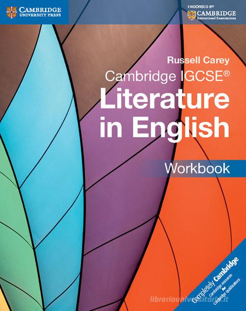 Cambridge IGCSE. Literature in english. Workbook. Per le Scuole superiori. Con espansione online di Carey Russell edito da Cambridge University Press