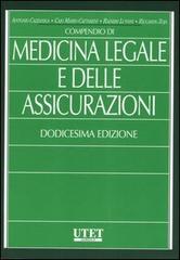 Compendio di medicina legale e delle assicurazioni di Antonio Cazzaniga, Caio M. Cattabeni, Ranieri Luvoni edito da UTET