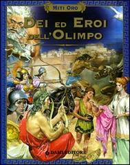Dei ed eroi dell'Olimpo di Silvia Benna Rolandi edito da Dami Editore